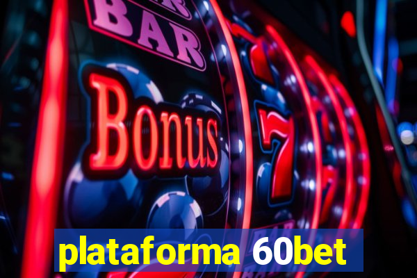 plataforma 60bet
